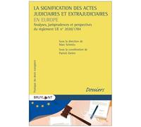 La Signification Des Actes Judiciaires Et Extrajudiciaires - Analyses, Jurisprudences Et Perspectives Du Règlement Ue N° 2020/1784
