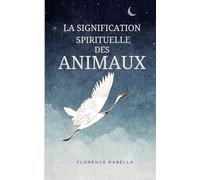 La Signification Spirituelle des Animaux
