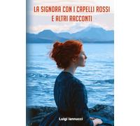 LA SIGNORA CON I CAPELLI ROSSI E ALTRI RACCONTI