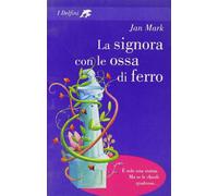 La signora con le ossa di ferro