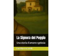 La Signora del Poggio: Una storia d’amore e gelosia