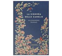 La signora delle camelie. Alexandre Dumas