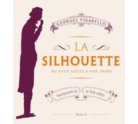 La Silhouette: Naissance d'un défi, du XVIIIe siècle à nos jours