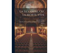 La Silvanire, Ou, La Morte-Vive
