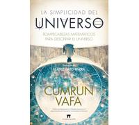 La simplicidad del universo: Rompecabezas matemáticos para descifrar el Universo