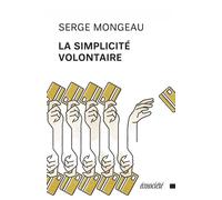 La simplicité volontaire - Serge Mongeau - Ecosociete Eds - broché - Essai