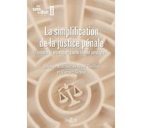 La simplification de la justice pénale - Derrière la promesse, quelle réalité juridique ?