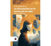 La simulación en la lucha por la vida: Edición comentada y con prólogo