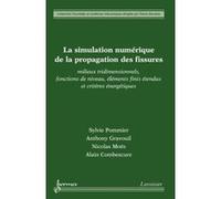 La simulation numérique de la propagation des fissures Nicolas MOËS (Auteur), Anthony GRAVOUIL (Auteur), Sylvie Pommier (Auteur)