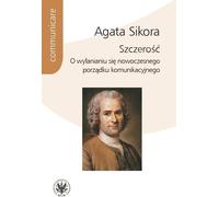 La sincérité. Sur l'émergence d'un ordre communicatif moderne