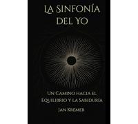 La Sinfonía del Yo: Un Camino hacia el Equilibrio y la Sabiduría