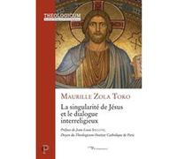 La singularite de jesus et le dialogue interreligieux Maurille Zola Toko (Auteur)