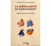 La Singularité En Management - Bienveillance Et Efficience