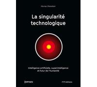 La Singularite Technologique L'Intelligence Artificielle : Menace... - Murray Shanahan - Fyp - broché - Etude