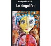 La singulière Monique Brault (Auteur)