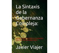 La Sintaxis de la Gobernanza Compleja:: Aplicación del Código Viajer y las Constantes Matriciales al Buen Gobierno Globa