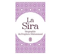 La Sîra: Biographie du Prophète Muhammad
