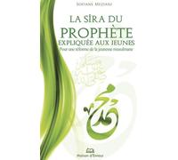 La Sîra du prophète expliquée aux jeunes Pour une réforme de la jeunesse musulmane - Sofiane Meziani - Maison D'ennour - broché - Essai
