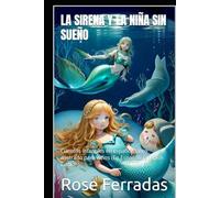 LA SIRENA Y LA NIÑA SIN SUEÑO: Cuentos infantiles en español: Libro ilustrado para niños (En Español) (Spanish Edition)