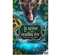 La sirène aux écailles d'or: Contes des royaumes oubliés, T3