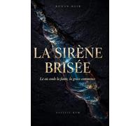 La Sirène Brisée: Là où coule la faute, la grâce commence.