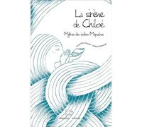La sirène de Chiloé : Mythes des indiens Mapuches