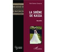La sirène de Kassa Nouvelles - Bali Banka Gnaama - L'harmattan - broché - Roman