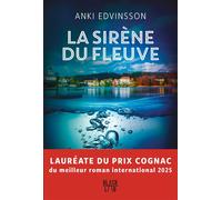 La Sirène du fleuve - Anki Edvinsson - Hachette Fictions - broché - Roman