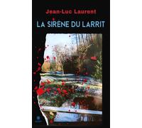 La sirène du Larrit - Jean-Luc Laurent - Le Lys Bleu - broché - Roman