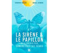 La Sirène et le Papillon Ou comment atteindre ses rêves - Sandrine Muller - Lotus Et L'elephant - broché - Guide