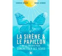 La Sirène et le Papillon: Ou comment atteindre ses rêves