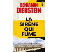 La Sirène qui fume - Benjamin Dierstein - Points - Poche - Roman