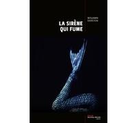 La sirène qui fume Benjamin Diersten (Auteur)