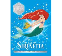 La Sirenetta. Speciale anniversario. Ediz. limitata