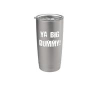 La sitcom Ya Big Dummy Gobelet isotherme en acier inoxydable double paroi
