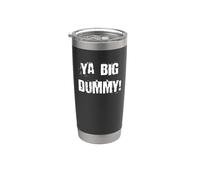 La sitcom Ya Big Dummy Gobelet isotherme en acier inoxydable double paroi