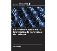 La situación actual de la fabricación de nanotubos de carbono