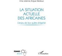 Irma Julienne Angue-Medoux – La situation actuelle des Africaines – L'enjeu de leur quête d'égalité