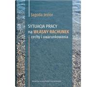 La situation des travailleurs indépendants : caractéristiques et conditions (Buch auf Polnisch)