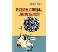 La situation est critique mais pas désespérée !