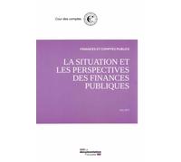 La situation et les perspectives des finances publiques Finances et comptes publics - Cour Des Comptes - Documentation Francaise - broché - Etude