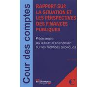 La situation et les perspectives des finances publiques Préliminaire au débat d’orientation sur les finances publiques, juin 2013 - Cour Des Comptes - Documentation Francaise - broché - Etude