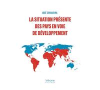 La situation présente des pays en voie de développement - José Cerqueira - Verone Eds - broché - Roman