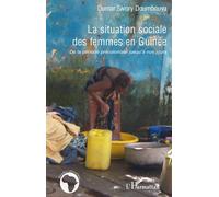 La situation sociale des femmes en Guinée De la période précoloniale jusqu'à nos jours - Oumar Sivory Doumbouya - L'harmattan - broché - Etude