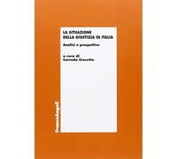 La situazione della giustizia in Italia. Analisi e prospettive