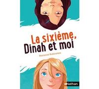 La sixième Dinah et moi Marianne Rubinstein (Auteur), Elisabeth Brami (Collection dirigée par), Annie Carbonneau (Illustration)