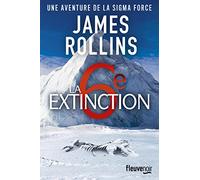 La Sixième Extinction - Une aventure de la Sigma Force