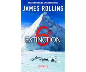 La Sixième Extinction - Une aventure de la Sigma Force