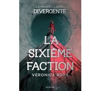 La sixième faction - Veronica Roth - Nathan - broché - Roman adolescent
