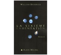 La Sixième lamentation - Françoise Koetschet - Albin Michel - broché - Roman